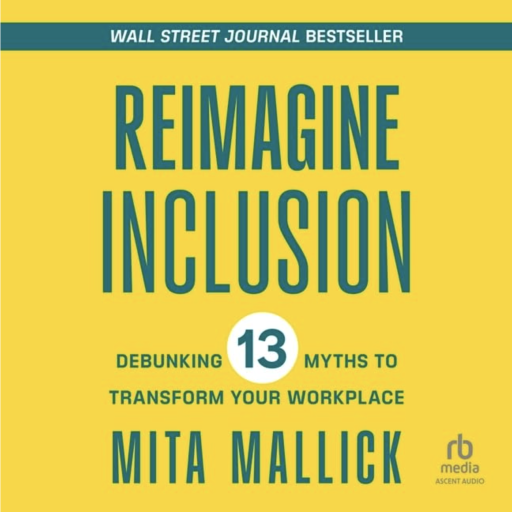 Reimagine Inclusion by Mita Mallick: A Must-Read for HR and Beyond